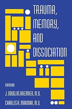 trauma memory and dissociation 1st edition dr j douglas bremner m d ,charles r marmar 1585621455,