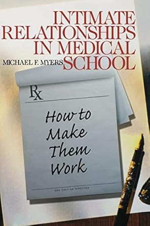 intimate relationships in medical school how to make them work 1st edition michael f myers 0761920633,