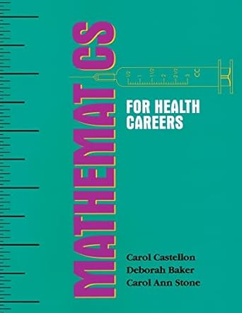 mathematics for health careers 1st edition carol a castellon ,deborah a baker ,carol a stone 0827355696,
