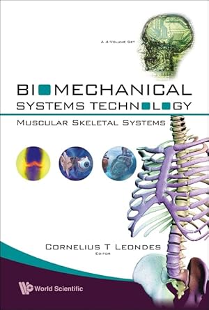 biomechanical systems technology volume 3 muscular skeletal systems 1st edition cornelius t leondes