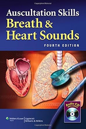 auscultation skills breath and heart sounds 1st edition lippincott 1605474541, 978-1605474540