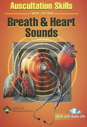 auscultation skills breath and heart sounds 1st edition springhouse 1582556954, 978-1582556956