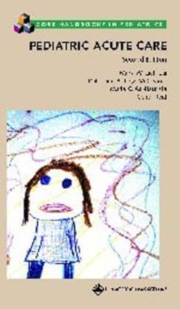pediatric acute care 1st edition m d lieh lai, mary w ,m d asi bautista, maria c ,m d ling mcgeorge,