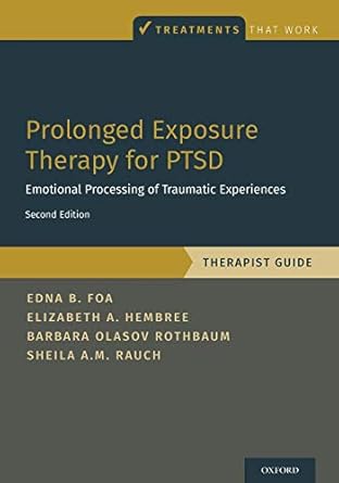 prolonged exposure therapy for ptsd emotional processing of traumatic experiences therapist guide 1st edition