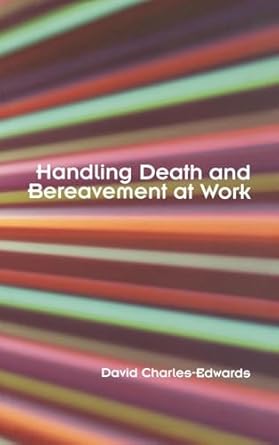 handling death and bereavement at work 1st edition david charles edwards 0415347246, 978-0415347242