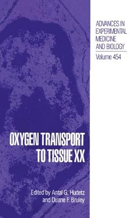 oxygen transport to tissue xx 1st edition antal g hudetz ,duane f bruley 0306460432, 978-0306460432