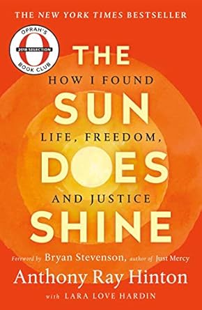 the sun does shine how i found life freedom and justice 1st edition anthony ray hinton ,lara love hardin