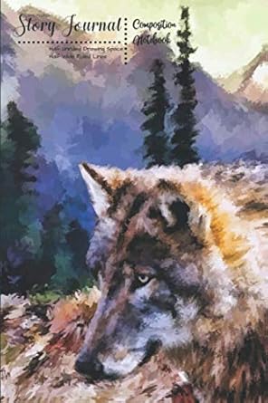 wolf mountain story journal composition notebook half unruled drawing space half wide ruled lines combined