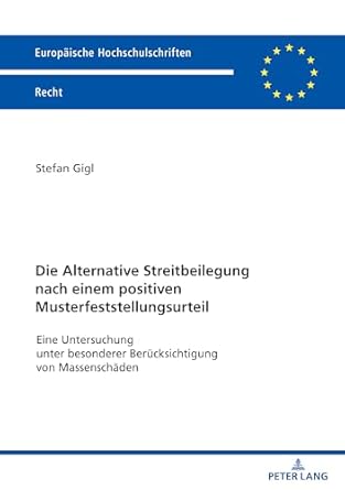 die alternative streitbeilegung nach einem positiven musterfeststellungsurteil eine untersuchung unter
