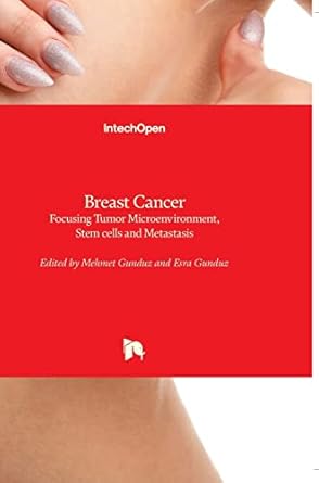 breast cancer focusing tumor microenvironment stem cells and metastasis 1st edition mehmet gunduz ,esra