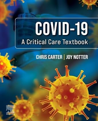covid 19 a critical care textbook 1st edition chris carter ,joy notter phd msc rn rhv hvt pgcea 0702083836,