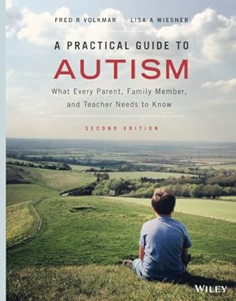 a practical guide to autism what every parent family member and teacher needs to know 1st edition fred r