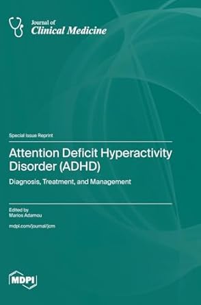attention deficit hyperactivity disorder diagnosis treatment and management 1st edition marios adamou