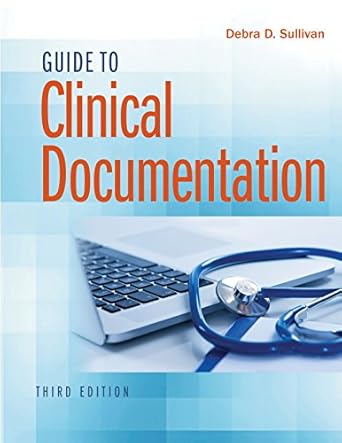 guide to clinical documentation 1st edition debra d sullivan phd rn pa c 0803666624, 978-0803666627