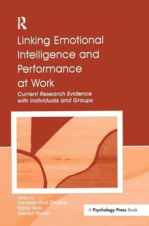 linking emotional intelligence and performance at work current research evidence with individuals and groups