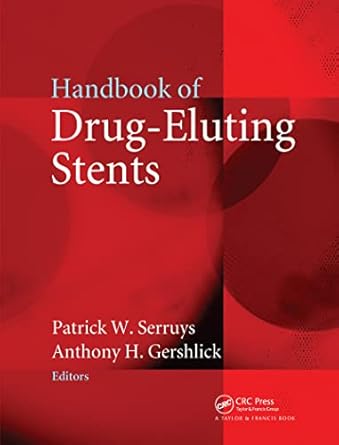 handbook of drug eluting stents 1st edition patrick w serruys ,anthony h gershlick 1841841323, 978-1841841328