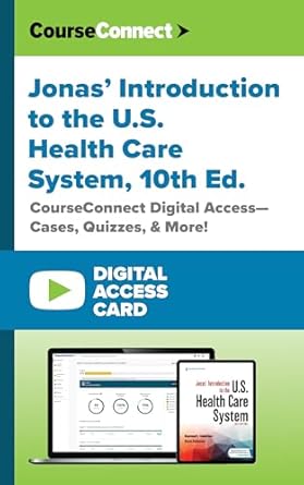 jonas introduction to the u s health care system courseconnect digital access questions quizzes and more 1st
