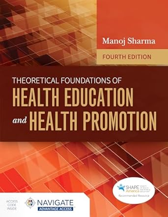 theoretical foundations of health education and health promotion 1st edition manoj sharma 1284208621,