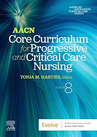 aacn core curriculum for progressive and critical care nursing 1st edition aacn ,tonja hartjes dnp cns aprn