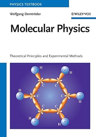 molecular physics theoretical principles and experimental methods 1st edition wolfgang demtroder 3527405666,