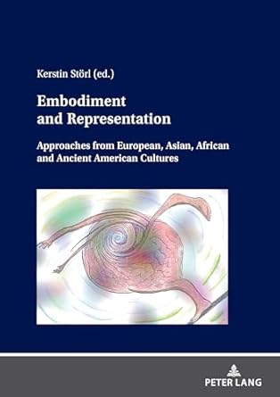 embodiment and representation approaches from european asian african and ancient american cultures 1st