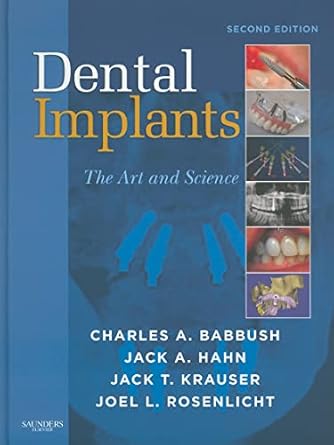 dental implants the art and science 1st edition charles a babbush dds mscd ,jack a hahn dds ,jack t krauser