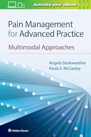 pain management for advanced practice multimodal approaches 1st edition angela starkweather phd acnp bc cnrn