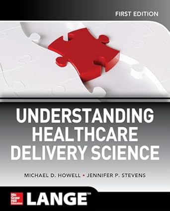 understanding healthcare delivery science 1st edition howell 1260026485, 978-1260026481