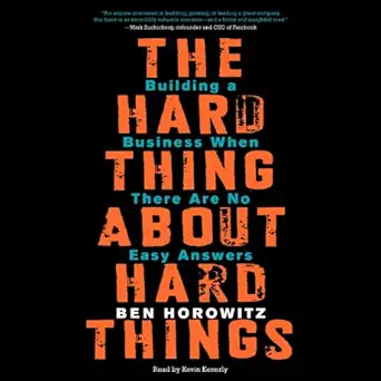 the hard thing about hard things building a business when there are no easy answers 1st edition ben horowitz