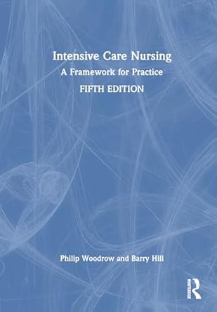 intensive care nursing a framework for practice 1st edition philip woodrow ,barry hill 1032503203,