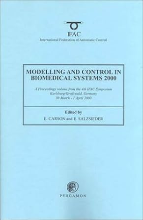 modelling and control in biomedical systems 2000 1st edition e carson ,e salzsieder 0080435491, 978-0080435497
