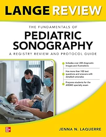 lange review the fundamentals of pediatric sonography a registry review and protocol guide 1st edition jenna