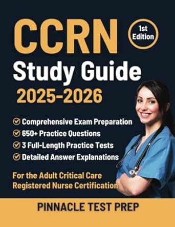 ccrn study guide 2025 2026 exam preparation with 650+ practice questions 3 full length practice tests and