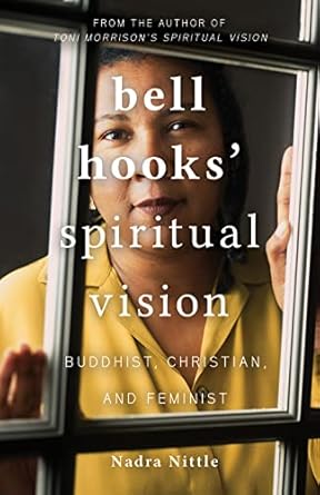 bell hooks spiritual vision buddhist christian and feminist 1st edition nadra nittle 1506488366,