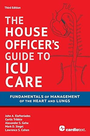 house officers guide to icu care fundamentals of management of the heart and lungs 1st edition john a