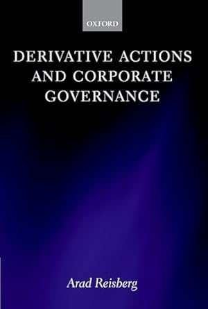derivative actions and corporate governance 1st edition arad reisberg 0199204896, 978-0199204892