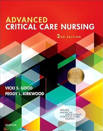 advanced critical care nursing 1st edition vicki s good dnp rn cenp cpps ,peggy l kirkwood msn rn acnpc chfn