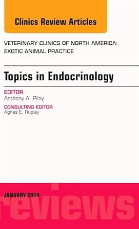 endocrinology an issue of veterinary clinics exotic animal practice 1st edition anthony a pilny dvm dipl abvp
