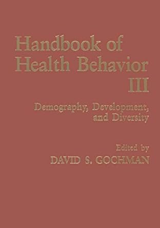 handbook of health behavior research iii demography development and diversity 1st edition david s gochman