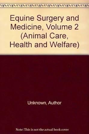 equine surgery and medicine volume 2 1st edition author unknown 0123472229, 978-0123472229