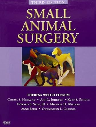 small animal surgery textbook text and veterinary consult package 1st edition theresa welch fossum dvm ms phd