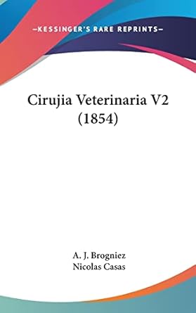 cirujia veterinaria v2 1st edition a j brogniez ,nicolas casas 1160969396, 978-1160969390