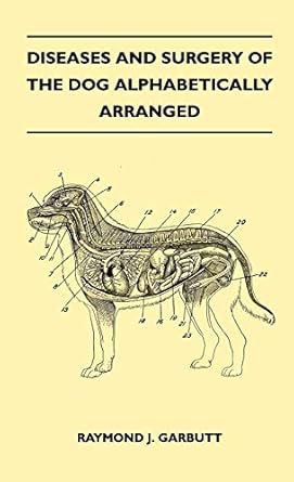 diseases and surgery of the dog alphabetically arranged 1st edition raymond j garbutt 1446513548,