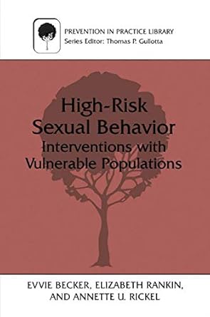 high risk sexual behavior interventions with vulnerable populations 1st edition evvie becker ,elizabeth