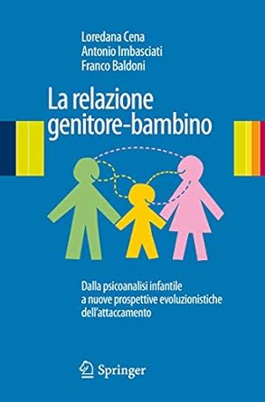 la relazione genitore bambino dalla psicoanalisi infantile a nuove prospettive evoluzionistiche