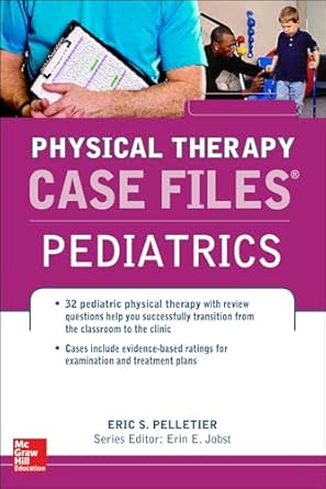 case files in physical therapy pediatrics 1st edition pelletier 0071795685, 978-0071795685