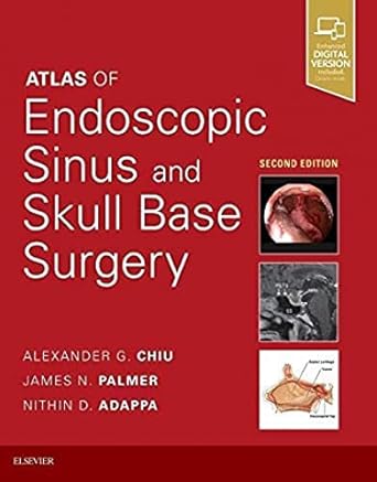 atlas of endoscopic sinus and skull base surgery 1st edition nithin d adappa md ,james n palmer md ,alexander
