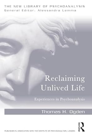 reclaiming unlived life 1st edition thomas ogden 1138956015, 978-1138956018