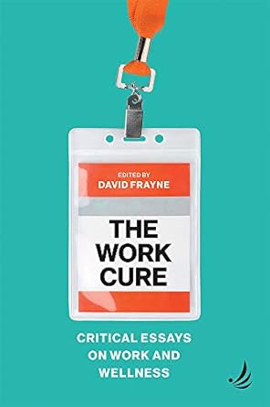 the work cure 1st edition david frayne 1910919438, 978-1910919439