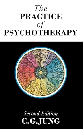the practice of psychotherapy 1st edition c g jung ,gerhard adler ,michael fordham ,herbert read ,r f c hull